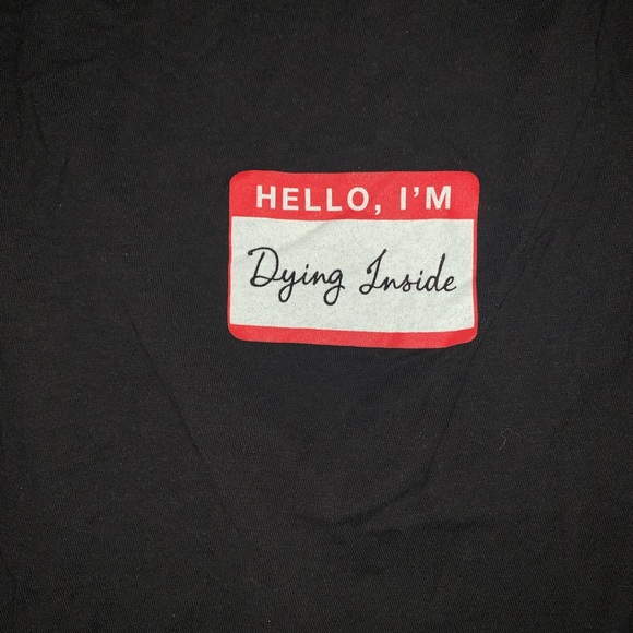 Hello im dying inside tee - Picture 2 of 3